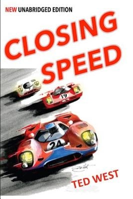 Closing Speed: The Unabridged Edition by West, Ted