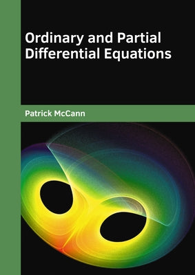 Ordinary and Partial Differential Equations by McCann, Patrick