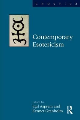 Contemporary Esotericism by Asprem, Egil
