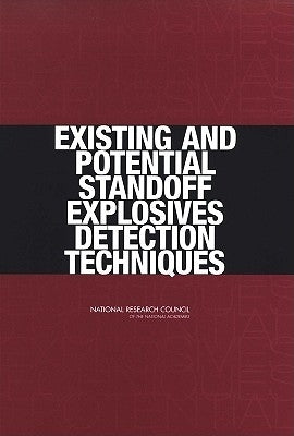 Existing and Potential Standoff Explosives Detection Techniques by National Research Council