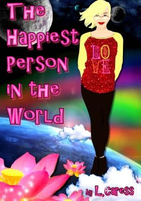 The Happiest Person in the World by Caress, L.