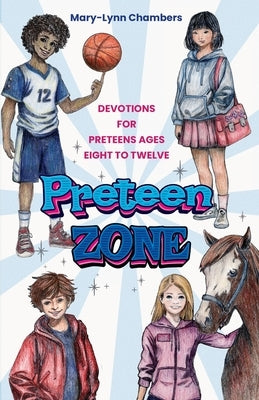 Preteen Zone: Devotions for Preteens Ages Eight to Twelve by Chambers, Mary-Lynn