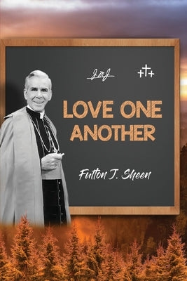 Love One Another by Sheen, Fulton J.