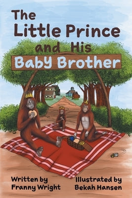 The Little Prince and his Baby Brother by Wright, Franny