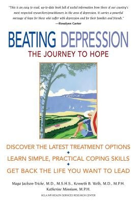 Beating Depression: The Journey to Hope by Jackson-Triche, Maga