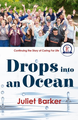 Drops Into an Ocean: Continuing the Story of Caring for Life by Barker, Juliet