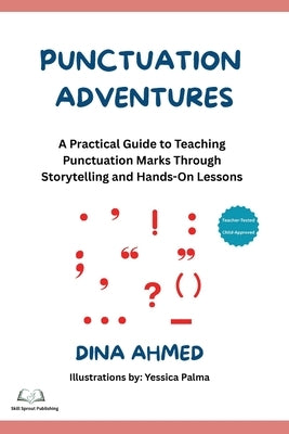 Punctuation Adventures by Ahmed, Dina