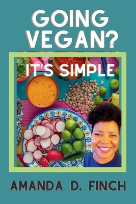 Going Vegan? It's Simple by Finch, Amanda D.