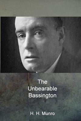 The Unbearable Bassington by Munro, H. H.