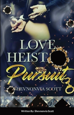 Love Heist Pursuit by Scott, Shevnonvia
