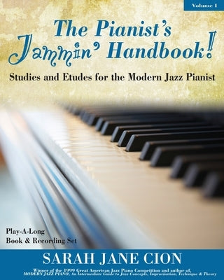 The Pianist's Jammin' Handbook!: Studies and Etudes for the Modern Jazz Pianist by Cion, Sarah Jane