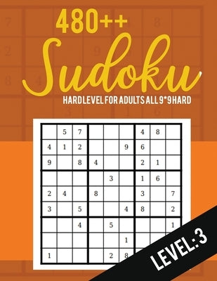 Sudoku: Hard Level for Adults All 9*9 Hard 480++ Sudoku level: 3 - Sudoku Puzzle Books Hard - Large Print Sudoku Puzzle Books by Rs Sudoku Puzzle