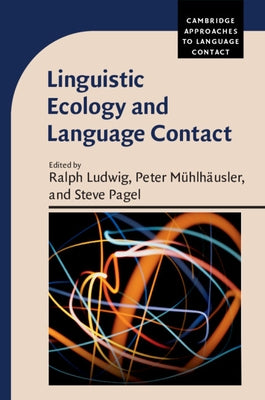 Linguistic Ecology and Language Contact by Ludwig, Ralph