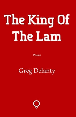 The King of the Lam by Delanty, Greg