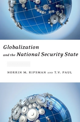 Globalization and the National Security State by Paul, T. V.
