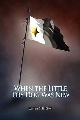 When the Little Toy Dog Was New by Dixon, Warren R. B.