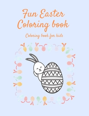 Fun Easter Coloring book: Coloring book for kids by O'Connor, Karen