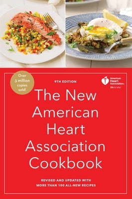 The New American Heart Association Cookbook, 9th Edition: Revised and Updated with More Than 100 All-New Recipes by American Heart Association
