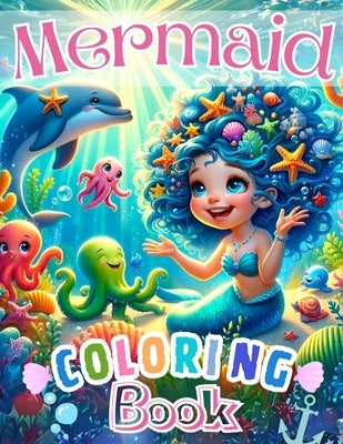 Mermaid Coloring Book: A Captivating and Enchanting Coloring Journey for Kids - Unique and Fun Page Designs! by Dungeons, Positive