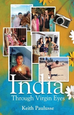 India Through Virgin Eyes by Paulusse, Keith