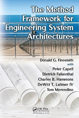 The Method Framework for Engineering System Architectures by Firesmith, Donald G.