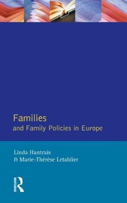 Families and Family Policies in Europe by Hantrais, Linda