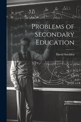 Problems of Secondary Education by Snedden, David