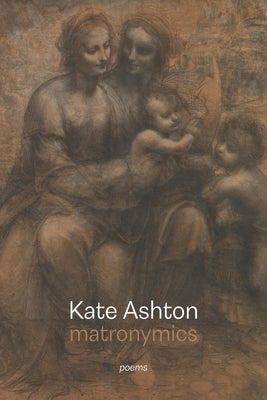 Matronymics by Ashton, Kate