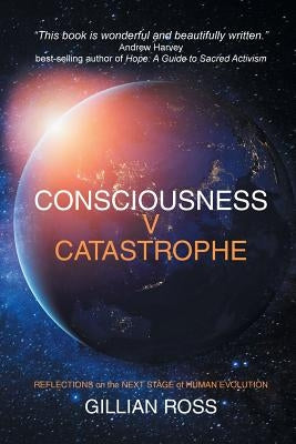 Consciousness V Catastrophe by Ross, Gillian