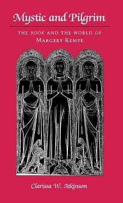Mystic and Pilgrim by Atkinson, Clarissa W.