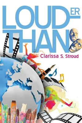 Louder Than by Stroud, Clarissa S.