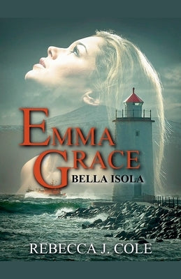 Emma Grace: Bella Isola by Cole, Rebecca J.