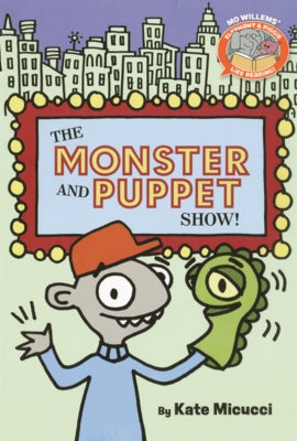 Monster and Puppet Show! by Micucci, Kate