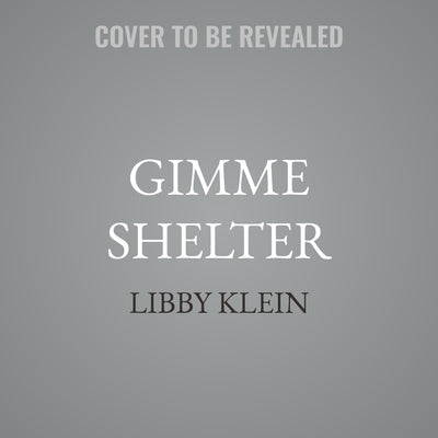 Gimme Shelter by Klein, Libby