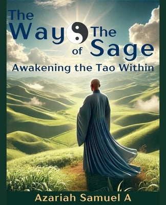 The Way of The Sage by A, Azariah Samuel