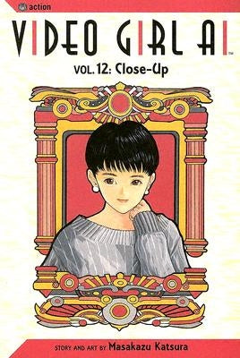Video Girl Ai, Vol. 12: Close Up by Katsura, Masakazu