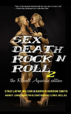 Sex Death Rock N Roll 2: The Russell Aquarius Edition by Smith, Darren Gordon