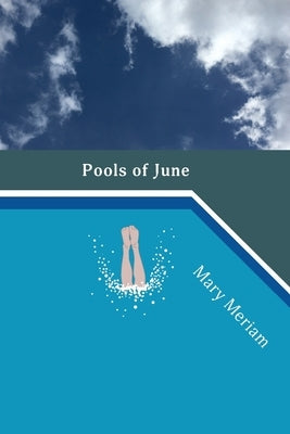 Pools of June by Meriam, Mary