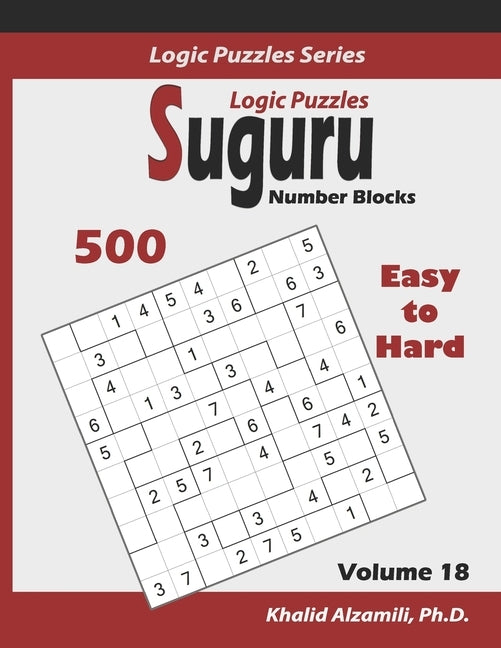Suguru Logic Puzzles (Number Blocks): 500 Easy to Hard (10x10): : Keep Your Brain Young by Alzamili, Khalid