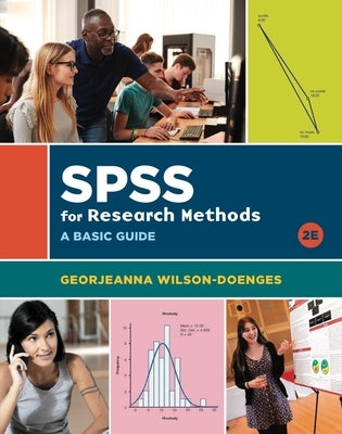 SPSS for Research Methods: A Basic Guide by Wilson-Doenges, Georjeanna