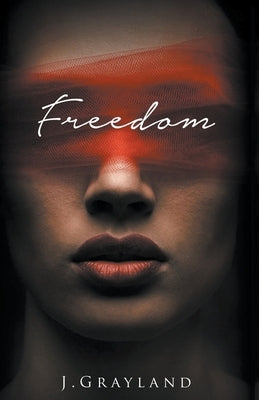 Freedom by J. Grayland