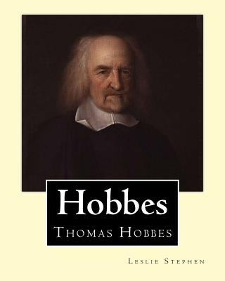 Hobbes. By: Leslie Stephen, and Frederic William Maitland (28 May 1850 - 19 December 1906) was an English historian and lawyer who by Maitland, Frederic William