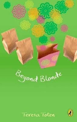 Beyond Blonde: Book Three of the Series by Toten, Teresa