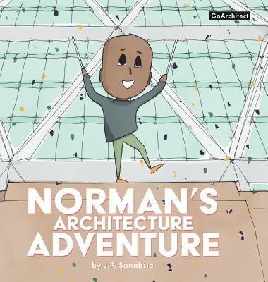 Norman's Architecture Adventure by Sanabria, Joshua