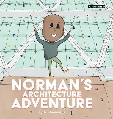 Norman's Architecture Adventure by Sanabria, Joshua