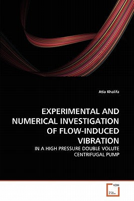 Experimental and Numerical Investigation of Flow-Induced Vibration by Khalifa, Atia