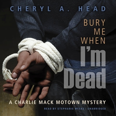 Bury Me When I'm Dead by Head, Cheryl A.