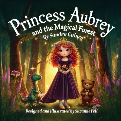 Princess Aubrey and the Magical Forest by Gaines, Sandra