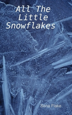 All The Little Snowflakes by Flake, Sona