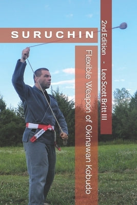 Suruchin: Flexible Weapon of Okinawan Kobudo by Fritts, Olivia Susan